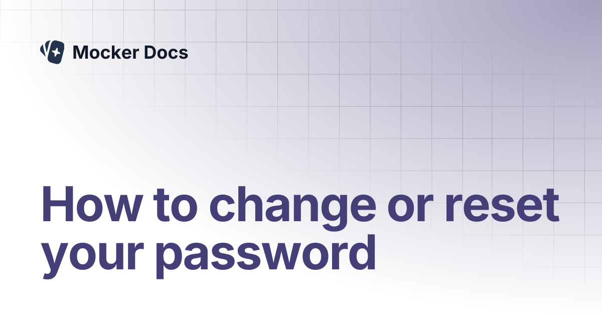 How to change or reset your password | Mocker Docs