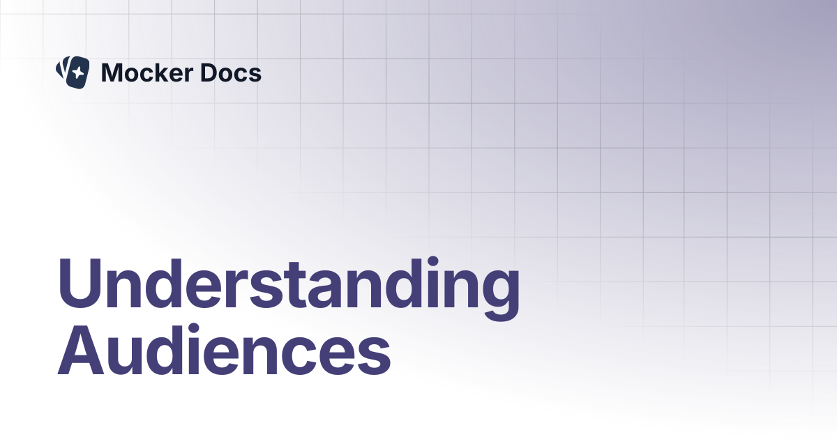 Understanding Audiences | Mocker Docs