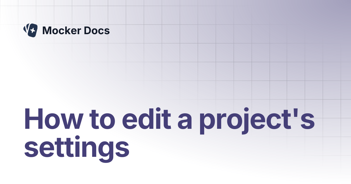 How to edit a project's settings | Mocker Docs