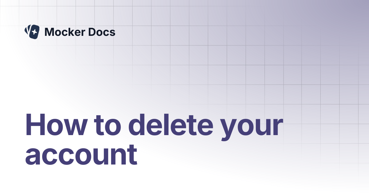 How to delete your account | Mocker Docs