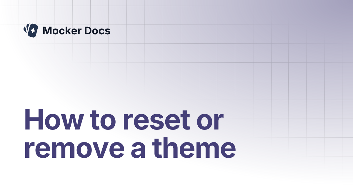 How to reset or remove a theme | Mocker Docs